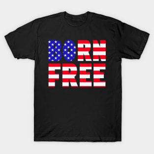 Proud American Born Free Freedom Lovers Independence Day Meme T-Shirt